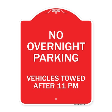 Signmission No Overnight Parking Vehicles Towed After 11 Pm, Red & White Aluminum Sign, 18" x 24", RW-1824-23827 A-DES-RW-1824-23827